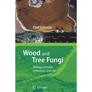 Wood and Tree Fungi: Biology, Damage, Protection, and Use