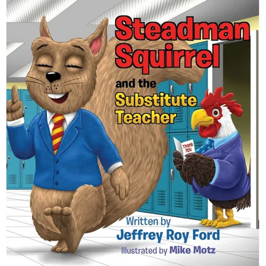 Steadman Squirrel and the Substitute Teacher