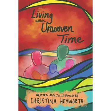 Living within Unwoven Time