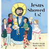 Jesus Showed Us!