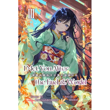I Met You After the End of the World (Light Novel) Volume 3