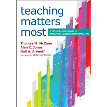 Teaching Matters Most: A School Leader's Guide to Improving Classroom Instruction