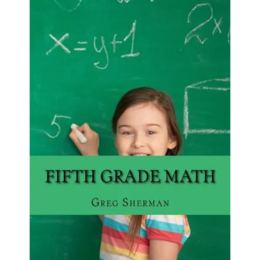 Fifth Grade Math: For Home School or Extra Practice