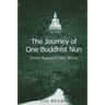 The Journey of One Buddhist Nun: Even Against the Wind