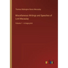 Miscellaneous Writings and Speeches of Lord Macaulay: Volume 1 - in large print