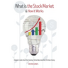 What is the Stock Market and How it Works: A Beginner's Guide How to Start Investing The Best Way to Avoid Risk The Power of Saving