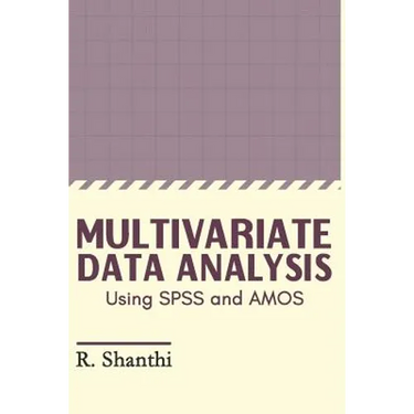 Multivariate Data Analysis: Using SPSS and AMOS