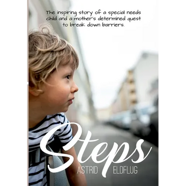 Steps: The inspiring story of a special needs child and a mother's determined quest to break down barriers