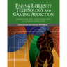 Facing Internet Technology and Gaming Addiction: A Gentle Path to Beginning Recovery from Internet and Video Game Addiction