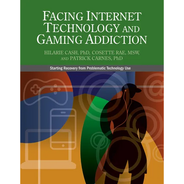 Facing Internet Technology and Gaming Addiction: A Gentle Path to Beginning Recovery from Internet and Video Game Addiction