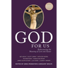 God for Us: Rediscovering the Meaning of Lent and Easter