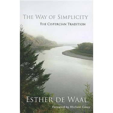 The Way of Simplicity: The Cistercian Tradition Volume 31