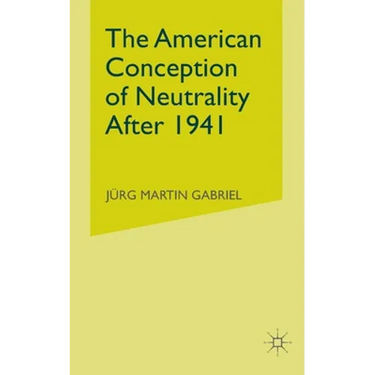 The American Conception of Neutrality After 1941