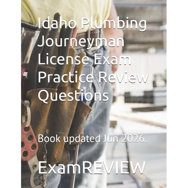 Idaho Plumbing Journeyman License Exam Practice Review Questions