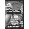 Coca Vs Uber: (part 2 ): Your Guide For Great start-up
