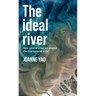 The Ideal River: How Control of Nature Shaped the International Order