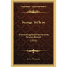 Strange Yet True: Interesting And Memorable Stories Retold (1892)