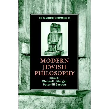 The Cambridge Companion to Modern Jewish Philosophy