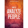 How to Analyze People: System For Analyzing Human Behavior, Learn How to Read Body Language & Personality Types