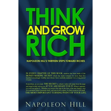 Think and Grow Rich: Napoleon Hill's Thirteen Steps Toward Riches