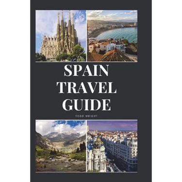 Spain Travel Guide: Activities, Food, Drinks, Barcelona, Madrid, Valencia, Seville, Zaragoza, Malaga, Murcia, Palma de Mallorca, Las Palma