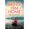 Bring Him Home: A totally gripping and emotional page-turner