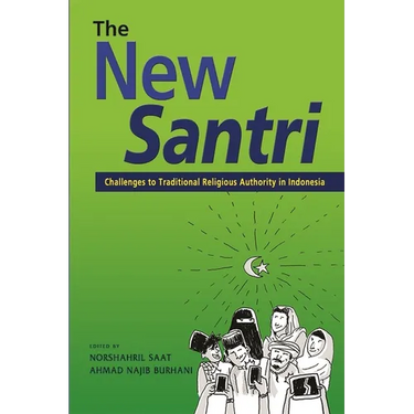 The New Santri: Challenges to Traditional Religious Authority in Indonesia