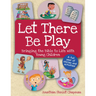 Let There Be Play: Bringing the Bible to Life with Young Children