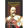 Sherlock Holmes The Coronation Murders: A Sherlock Holmes Resurgent Mystery