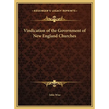 Vindication of the Government of New England Churches