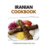 Iranian Cookbook: Traditional Recipes from Iran