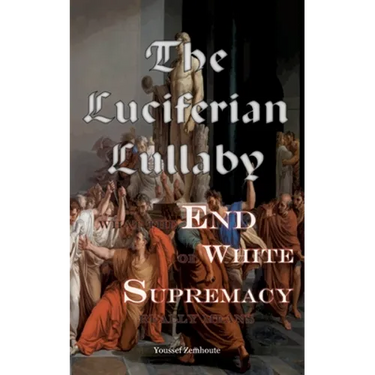 The Luciferian Lullaby: What The End of White Supremacy really means