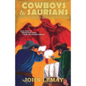 Cowboys & Saurians: Dinosaurs and Prehistoric Beasts As Seen By The Pioneers