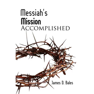Messiah's Mission: Accomplished: Accomplished (Second Edition)