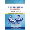 Premarital Counseling Made Simple: A hand book on premarital Counseling