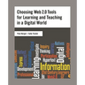 Choosing Web 2.0 Tools for Learning and Teaching in a Digital World