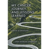 My Cancer Journey and Lessons Learned: A Book of Devotions