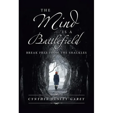 The Mind Is a Battlefield: Break Free from the Shackles