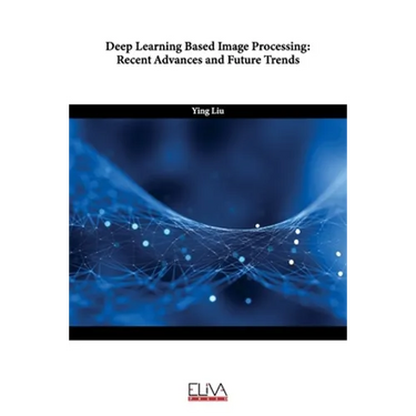 Deep Learning Based Image Processing: Recent Advances and Future Trends
