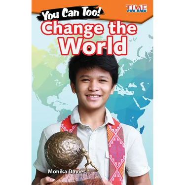 You Can Too! Change the World