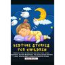Bedtime Stories For Children: Meditation tales to help kids overcome fears, create imagination, Increase Mindfulness, fall asleep quickly and Have a
