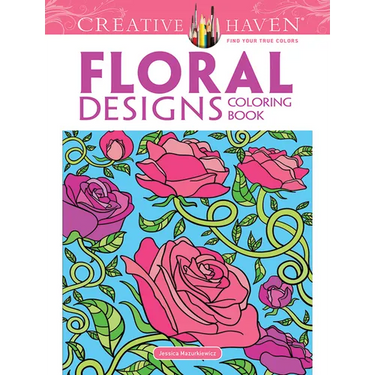 Creative Haven Floral Designs Coloring Book