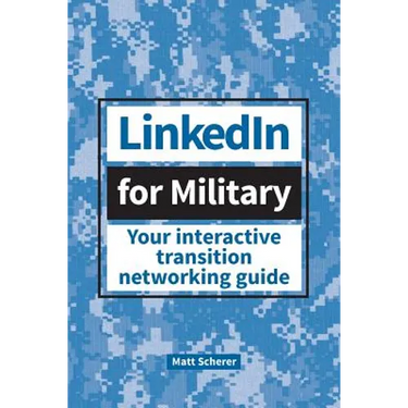 LinkedIn for Military: Your Interactive Transition Networking Guide