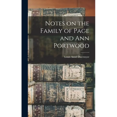Notes on the Family of Page and Ann Portwood