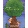 Grandpa...Why Are You Planting That Tree?