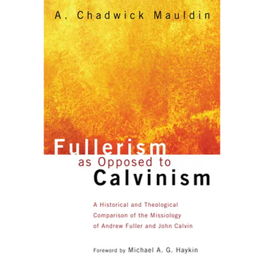Fullerism as Opposed to Calvinism