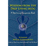 Wisdom from the Deep Living blog: A Deep Living Companion Book