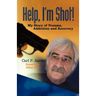 Help, I'm Shot!