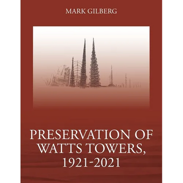 Preservation of Watts Towers, 1921-2021