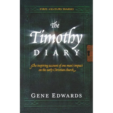 The Timothy Diary: A First-Century Narrative of Paul's Third Journey